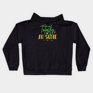 Totally Au-Some, Autism Awareness Kids Hoodie